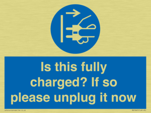 Is this fully charged? If so please unplug it now